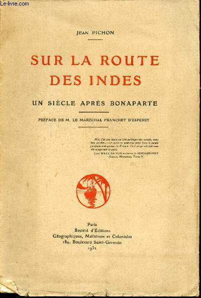 Sur la route des Indes un siècle après Bonaparte. Préface de M. le Maréchal Franchet d'Esperey.