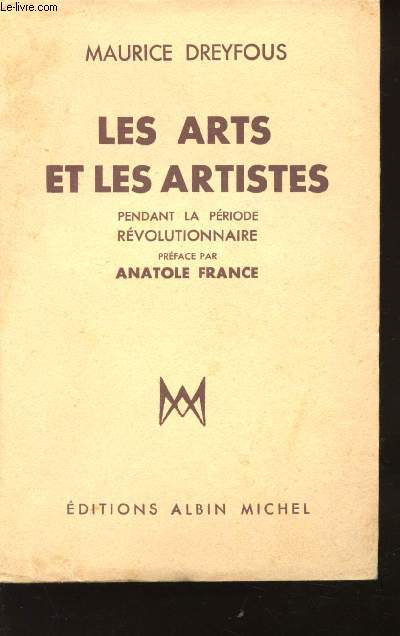 Les Arts et les Artistes pendant la priode rvolutionnaire. Prface par Anatole France.