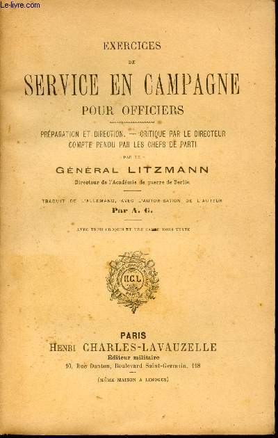 Exercices de Service en campagne pour Officiers. Prparation et direction. Critique par le directeur. Compte rendu par les chefs de parti.
