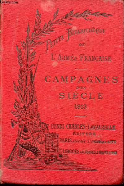 Etude sommaire des Campagnes d'un Sicle, 1813.
