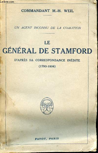 Un agent inconnu de la coalition. Le Gnral de Stamford. D'aprs sa correspondance indite (1793-1806).