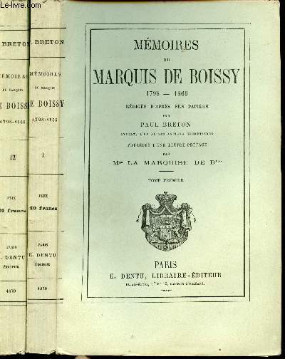 Mmoires du Marquis de Boissy, 1798-1866 rdigs d'aprs ses papiers par Paul BRETON, Avocat, l'un de ses anciens secrtaires, prcds d'une lettre-prface par Mme la Marquise de B***.