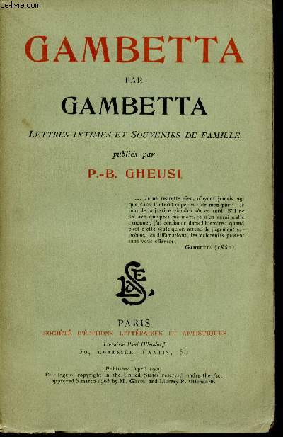 Gambetta. Lettres Intimes et Souvenirs de Famille publis par P.-B. Gheusi.