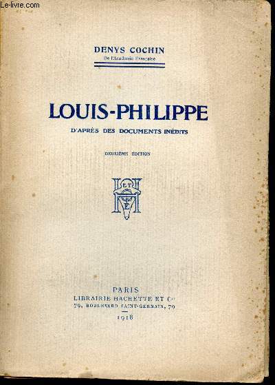 Louis-Philippe. D'aprs les documents indits.