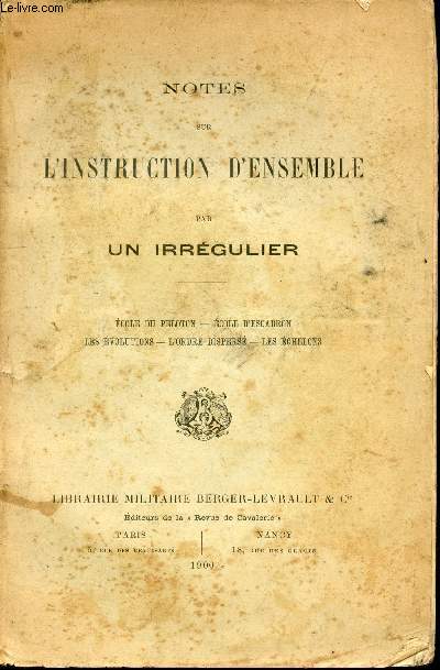 Notes sur l'Instruction d'ensemble par un irrgulier. Ecole du Peloton. Ecile d'Escadron. Les volutions. L'ordre dispers. Les chelons.