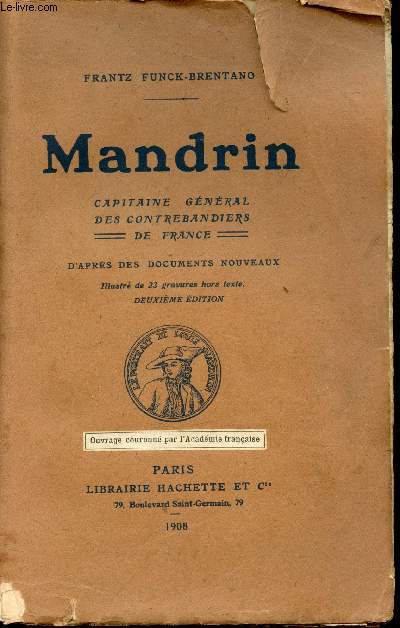 Mandrin, Capitaine Gnral des Contrebandiers de France, d'aprs des documents nouveaux. Illustr de 23 gravures hors texte.