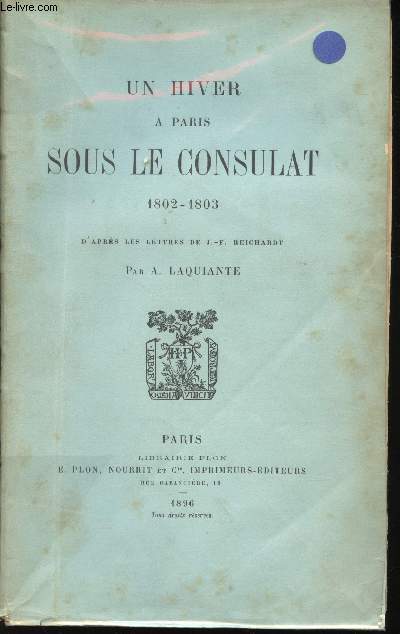 Un hiver  Paris sous le Consulat, 1802-1803, d'aprs les lettres de J.-F. Reichardt.