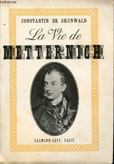 La Vie de Metternich.