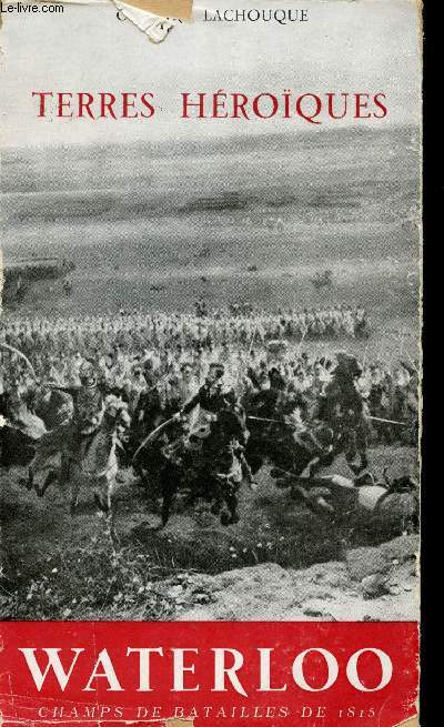 Terres hroques Waterloo. Champs de bataille de 1815.