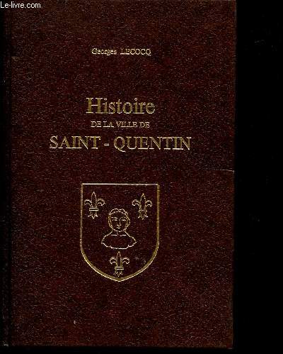 Histoire de la ville de Saint-Quentin.