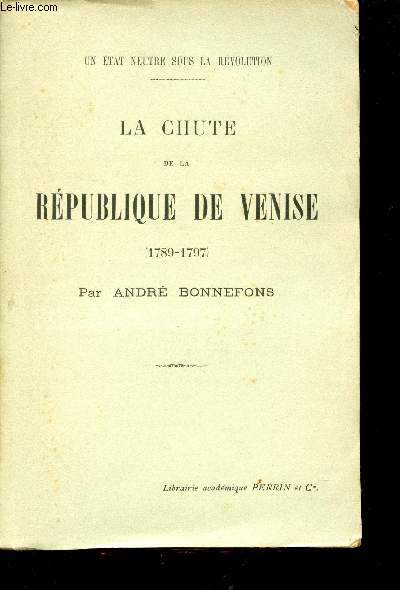 La chute de la Rpublique de Venise, (1789-1797). Un tat neutre sous la Rvolution.