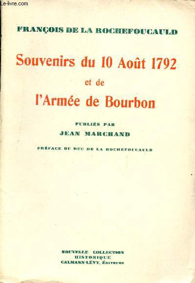 Souvenirs du 10 Aot 1792 et de l'Arme de Bourbon. Publis par Jean Marchand.