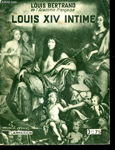 Louis XIV Intime.