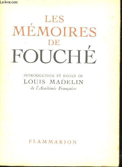 Les Mémoires de Fouché. Introduction et notes de Louis Madelin.