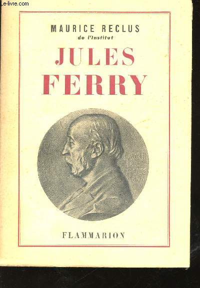 Jules Ferry, 1832-1893.