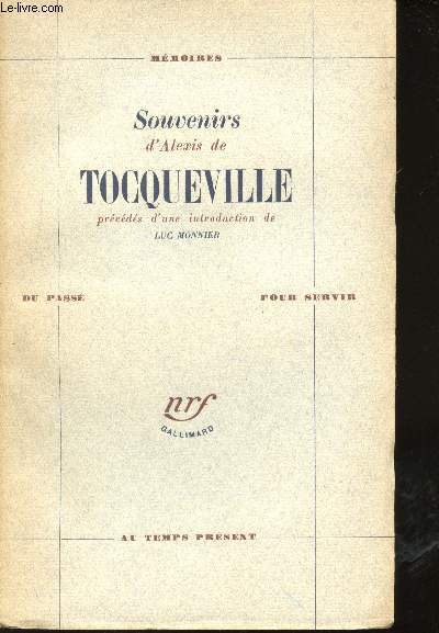 Souvenirs d'Alexis de Tocqueville prcds d'une introduction de Luc Monnier.