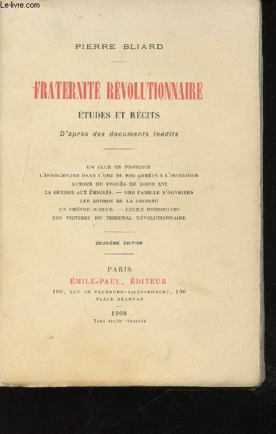 Fraternit Rvolutionnaire. Un club en province, L'indiscipline dans nos armes  l'intrieur, Autour du procs de Louis XVI, La guerre aux migrs, Une famille d'ouvriers, Les arbres de la libert, Un prtre jureur, Lucie Desmoulins, Les victimes du trib