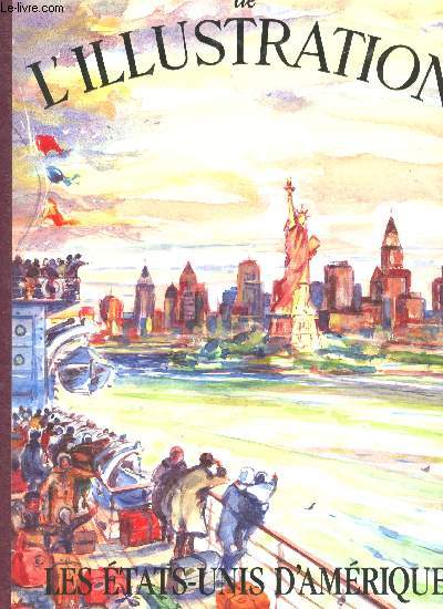 Histoire d'un Siècle, 1843-1944. Les Grands Dossiers de l'Illustration : Les Etats-Unis d'Amérique.