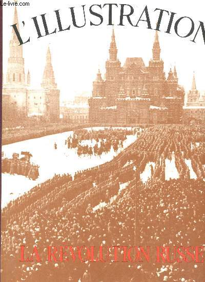 Histoire d'un Siècle, 1843-1944. Les Grands Dossiers de l'Illustration : La Révolution russe.