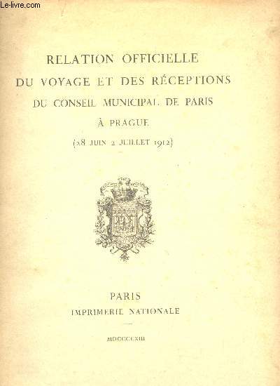 Relation officielle du voyage et des rceptions des membres du bureau du conseil municipal de Paris  Vienne et des dlgus de la municipalit de Vienne  Paris.