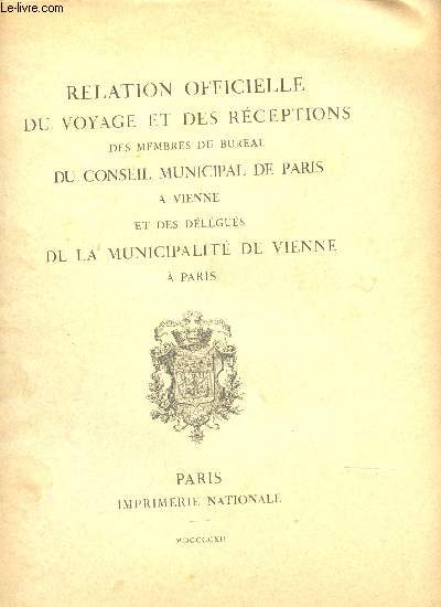 Relation officielle du voyage et des réceptions du Conseil municipal de Paris à Prague (28 juin-2 juillet 1912).