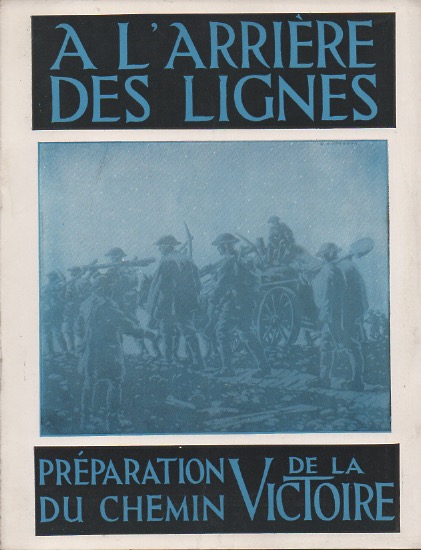 A l'arrire des lignes. Prparation du chemin de la Victoire.