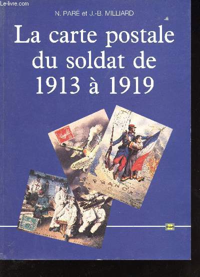 La Carte Postale du Soldat de 1913  1919.