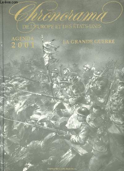 Chronorama de l'Europe et des Etats-Unis. La Grande Guerre. Agenda 2001.
