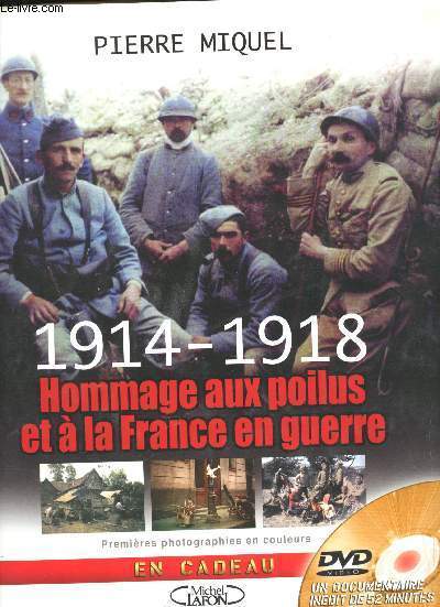 1914-1918. Hommage aux Poilus et  la France en guerre.