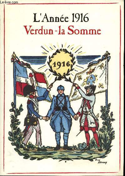 L'anne 1916. Verdun - La Somme.