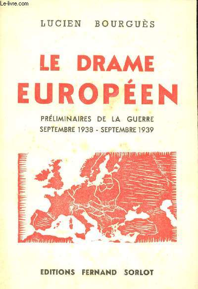 Le drame europen. Prliminaires de la guerre, Septembre  1938 - Septembre 1939.