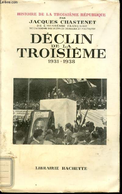 Histoire de la Troisime Rpublique. Dclin de la Troisime, 1931 - 1938.
