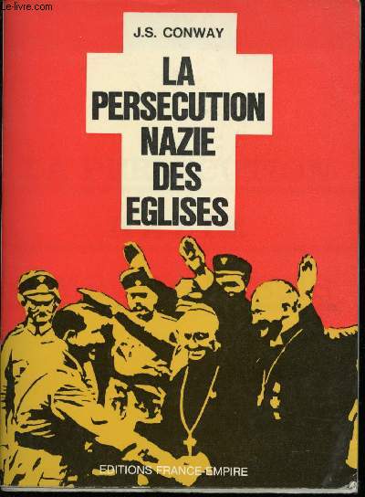 La Perscution nazie des Eglises, 1933-1945.