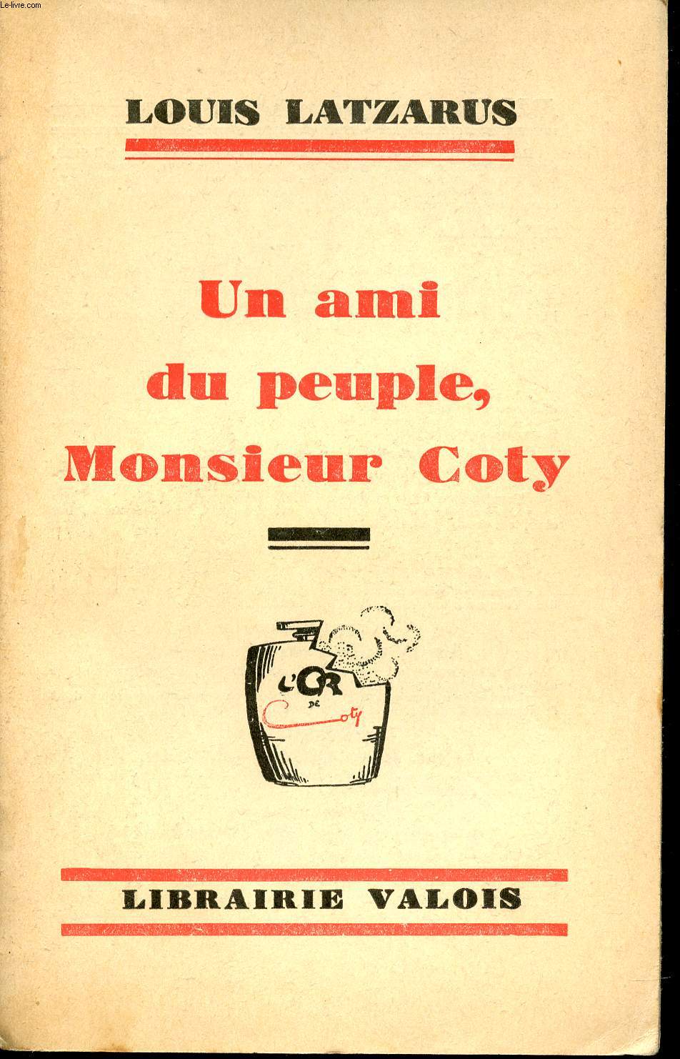 Monsieur Coty, un ami du peuple.