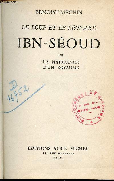 Le Loup et le Lopard. Ibn Soud ou la naissance d'un Royaume.