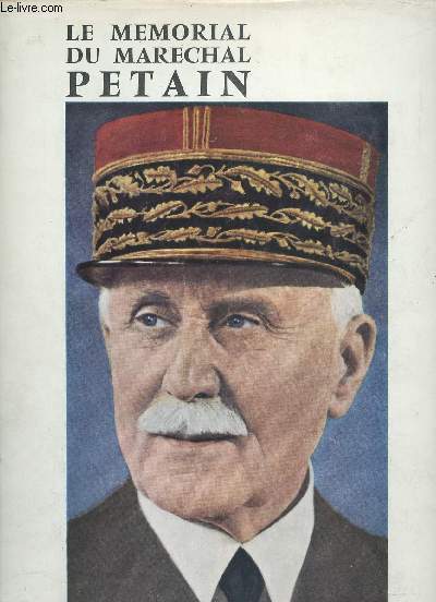 Le Mmorial du Marchal Ptain. Texte et documents recueillis par Pierre Henry.