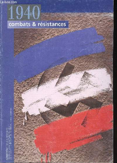 1940, Combats et Rsistances.