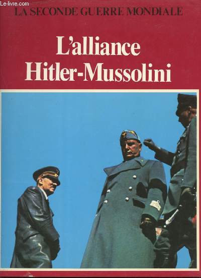 L'alliance Hitler-Mussolini.