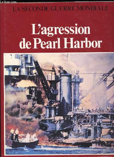 L'agression de Pearl Harbor.
