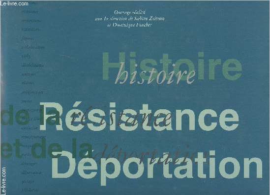 Rsistance et Dportation. Catalogue gnral de l'exposition permanente du Centre d'Histoire de la Rsistance et de la Dportation de la Ville de Lyon