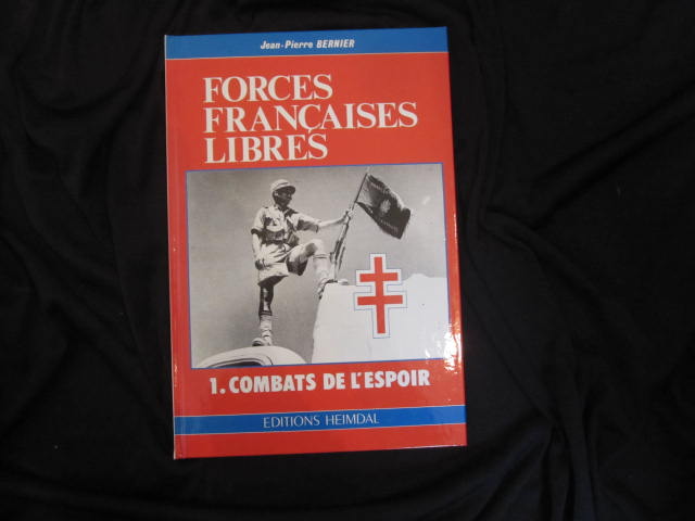 Forces Franaises Libres. 1/ Combats de l'espoir.