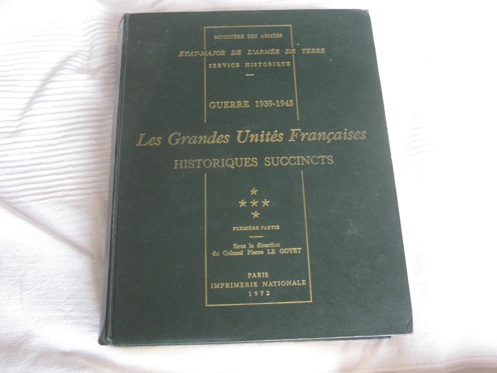 Guerre 1939-1945. Les Grandes Units Franaises. Historiques succints. - Tome 5. Campagnes de France et d'Allemagne (1944-1945). Premire partie. Sous la direction du Colonel Pierre Le Goyet. (877 pp.)