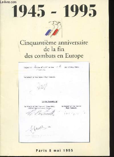 Cinquantime anniversaire de la fin des combats en Europe. 1945-1995. Paris, 8 mai 1995.