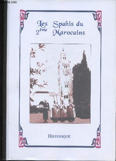 Historique du 2me Rgiment de Spahis Marocains.