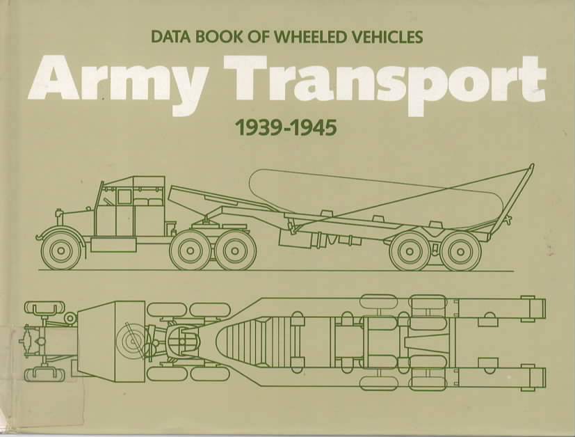 Army Transport. Data Book of Wheeled Vehicles Army Transport, 1939-1945.