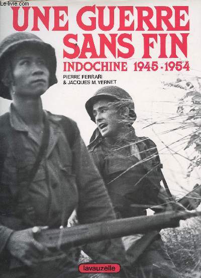 Une guerre sans fin: Indochine, 1945-1954.