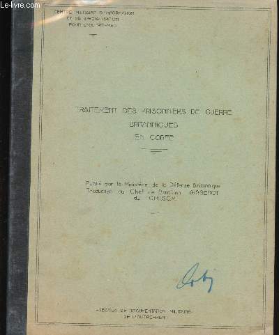 Traitement des Prisonniers de Guerre britanniques en Core. Traduction du Chef de Bataillon GISSEROT du C.M.I.S.O.M. Section de Documentation militaire de l'Outre-mer. (Document interne)