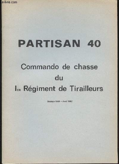 Partisan 40. Commando de chasse du 1er Rgiment de Tirailleurs, Octobre 1959 - Avril 1962.