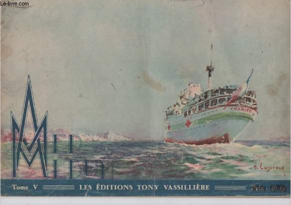 Mer Album. Tome V. Les Diffrents types de navires modernes par E. Lascroux. Introduction de Tony Vassillire.