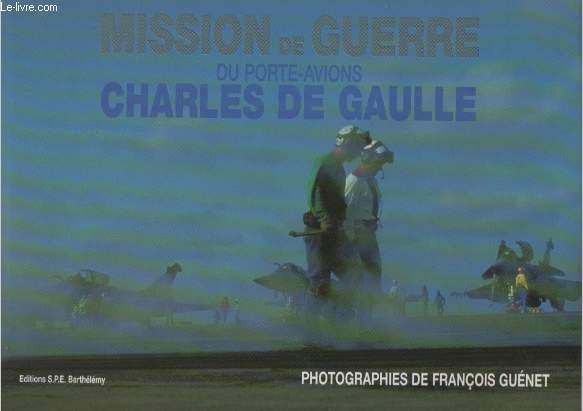 Mission de Guerre du Porte-Avions Charles de Gaulle.